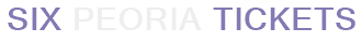 SIX Peoria Tickets